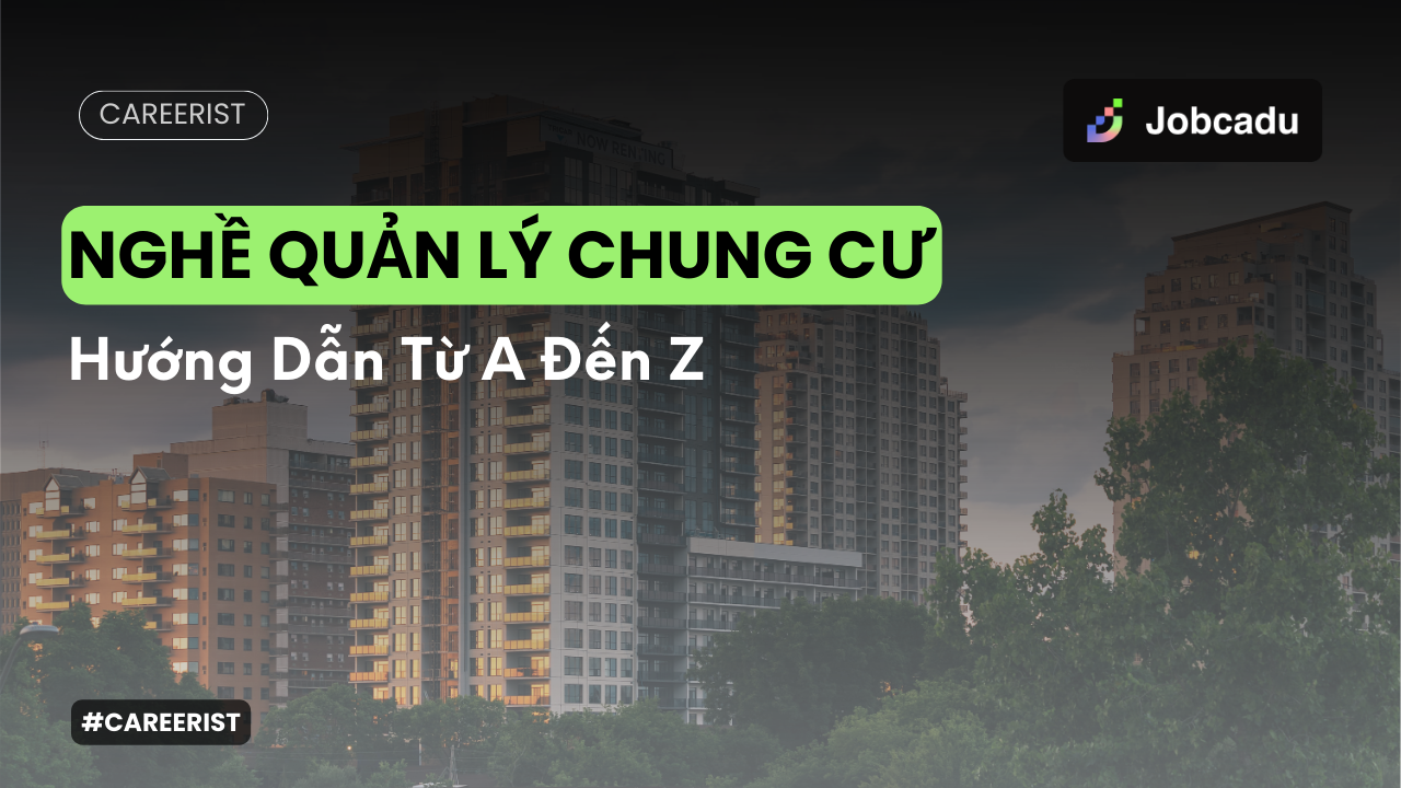 Thumbnail for Careerist EP 12: Nghề Quản Lý Chung Cư: Hướng Dẫn Từ A Đến Z