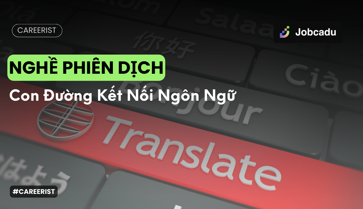 Thumbnail for Careerist EP 14: Hiểu Về Nghề Phiên Dịch – Con Đường Kết Nối Ngôn Ngữ