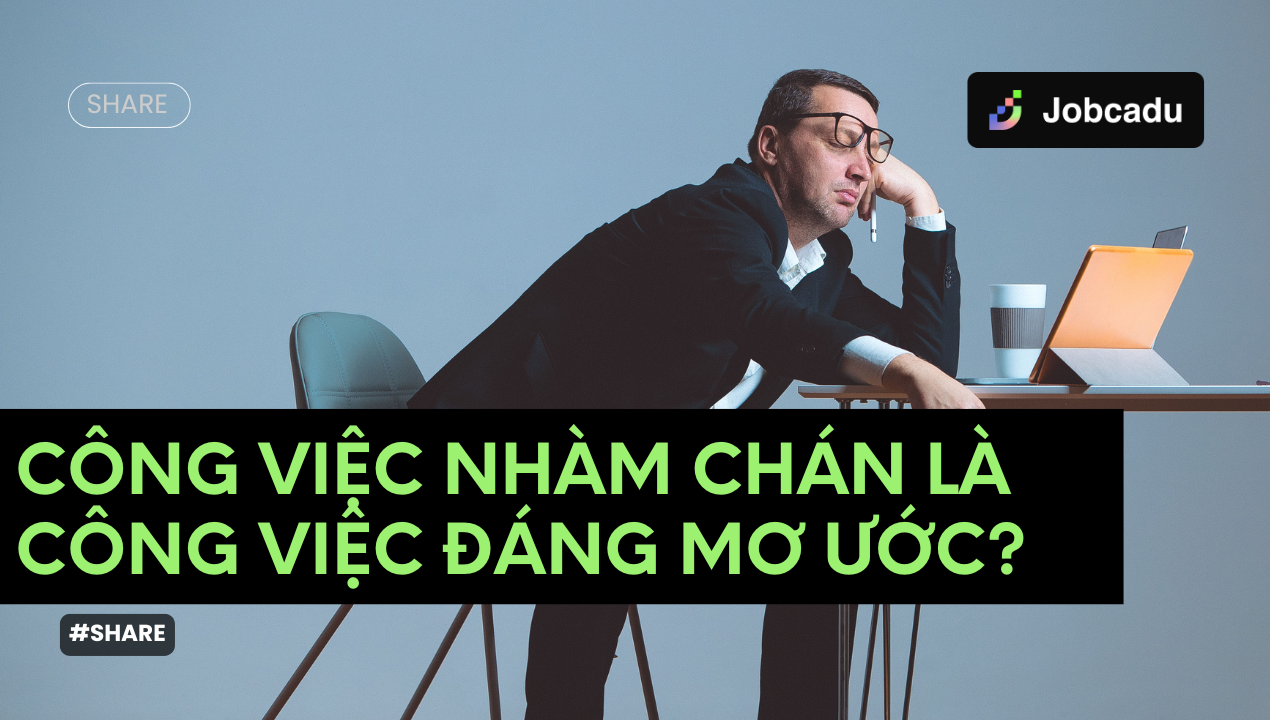 Thumbnail for 4 Lý Do Bạn Nên Cân Nhắc Một Công Việc "Nhàm Chán"