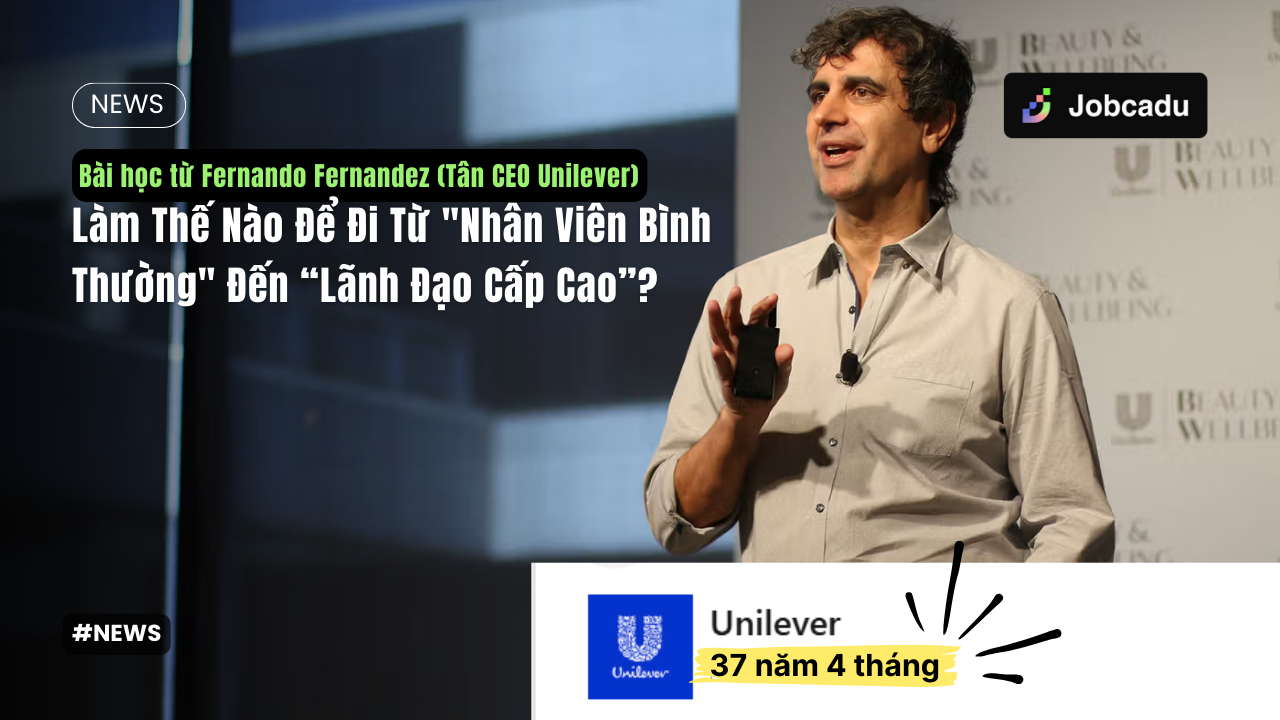 Thumbnail for Bài học từ Fernando Fernandez (Tân CEO Unilever) - Làm Thế Nào Để Đi Từ "Nhân Viên Bình Thường" Đến "Lãnh Đạo Cấp Cao"?