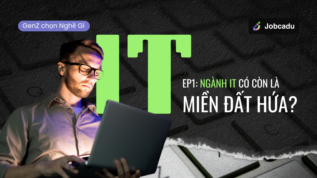 Thumbnail for GenZ chọn Nghề Gì ep 1: Ngành IT có còn là “miền đất hứa” trong tương lai?