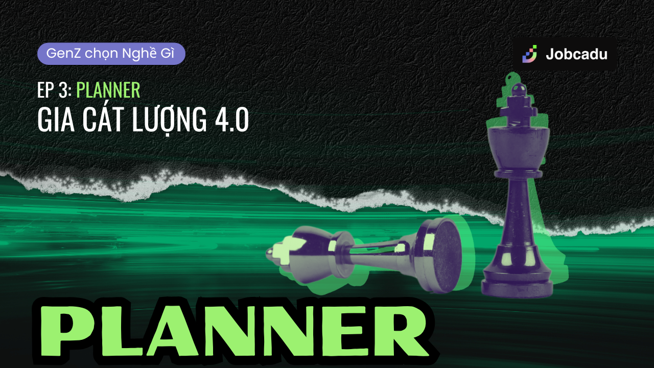 Thumbnail for GenZ chọn Ngành Gì ep 3: Planner – Gia Cát Lượng 4.0