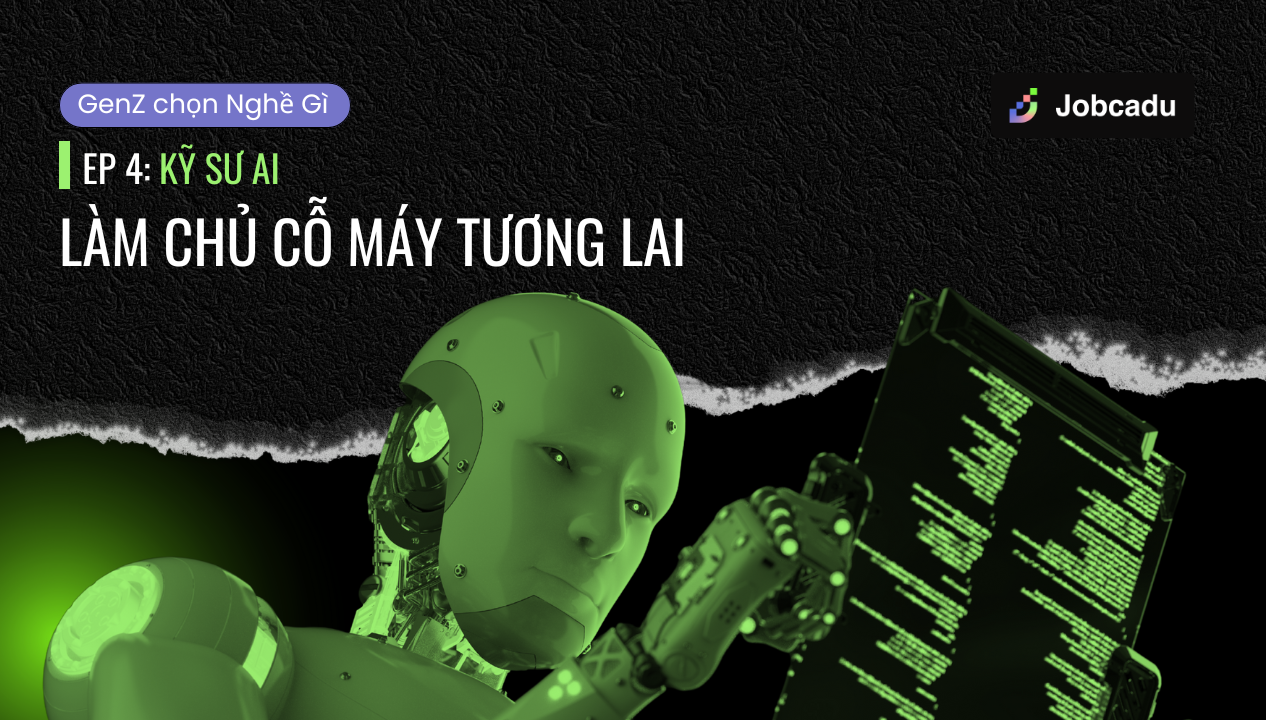 Thumbnail for Genz chọn Ngành Gì ep 4 – Kỹ Sư AI: Làm Chủ Cỗ Máy Tương Lai