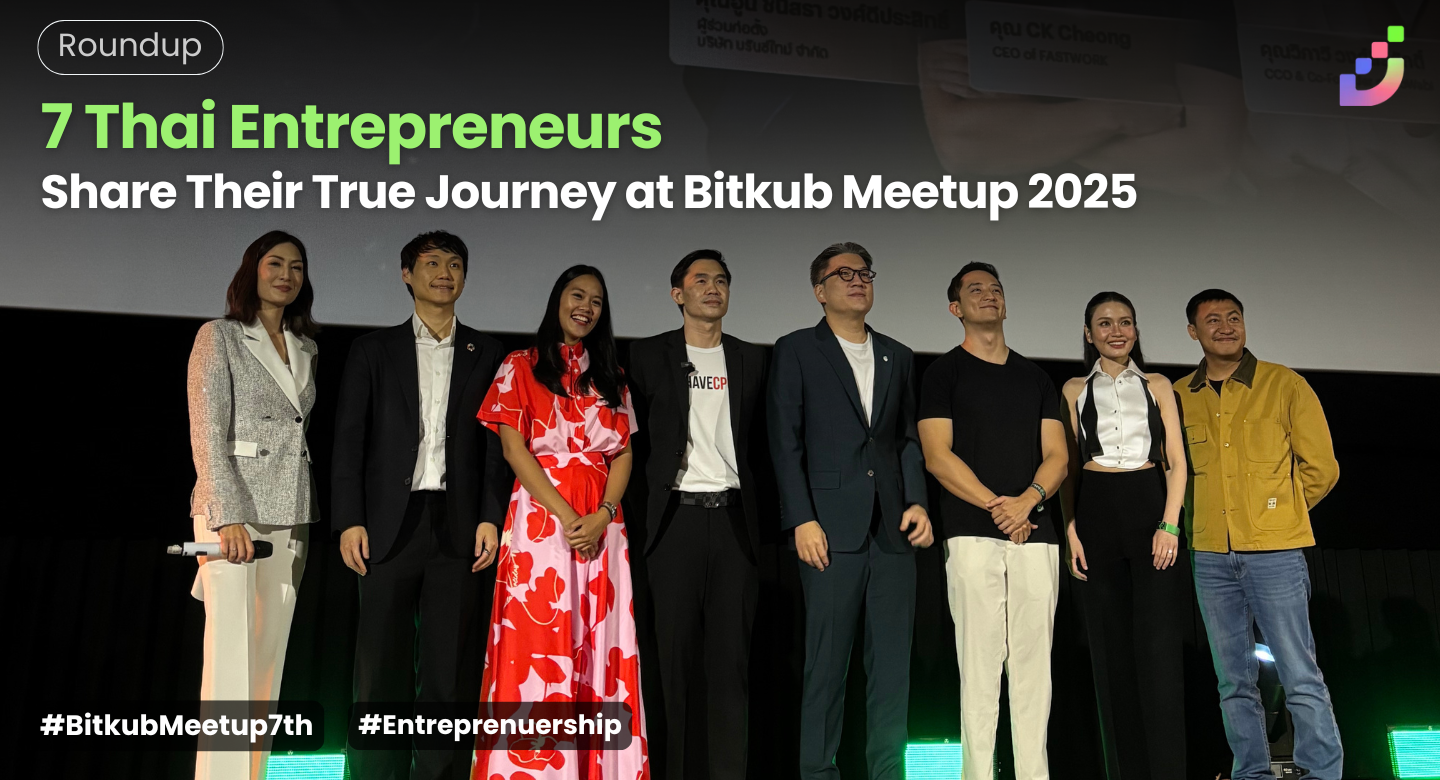 Thumbnail for 7 Thai Entrepreneurs Share Their Journeys: Diverse Paths to Success at Bitkub Meetup 2025